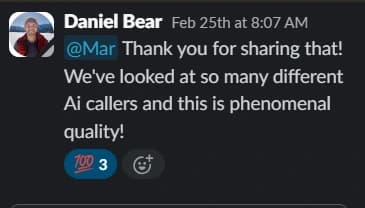 Slack message from Daniel Bear: "Thank you for sharing that! We've looked at so many different Ai callers and this is phenomenal quality!"
